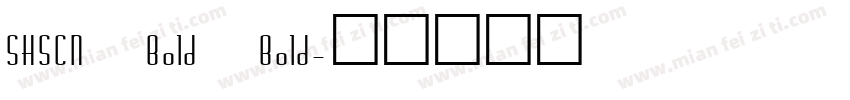 SHSCN Bold Bold字体转换
